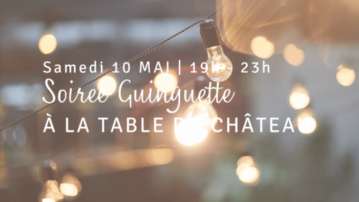 SOIR&#x00C9;E&#x20;GUINGUETTE&#x20;&#x00C0;&#x20;LA&#x20;TABLE&#x20;DU&#x20;CH&#x00C2;TEAU&#x20;LES&#x20;PREYRES