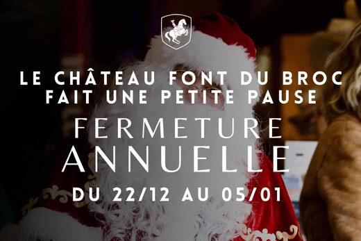 Fermeture annuelle du Château Font du Broc